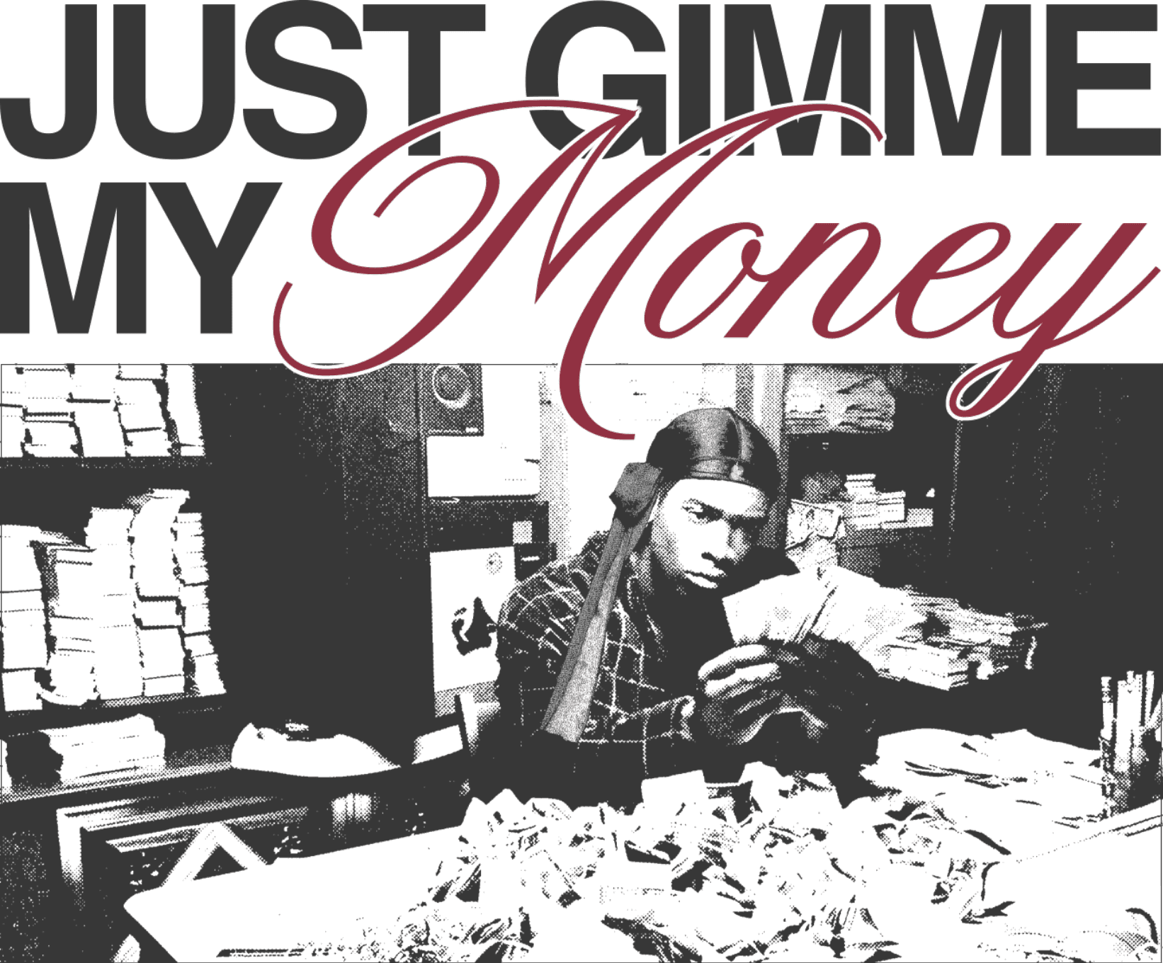 Just Gimme My Money — Tylil James